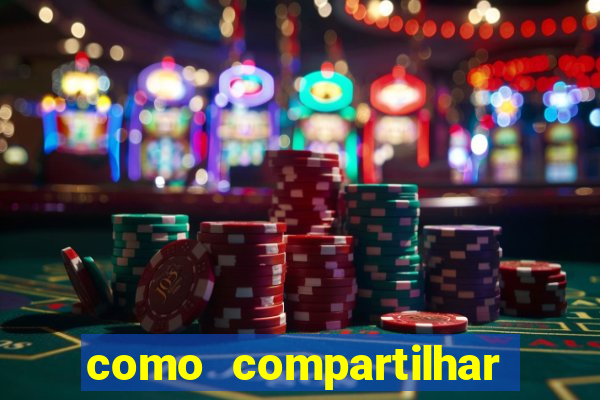 como compartilhar aposta no bet365